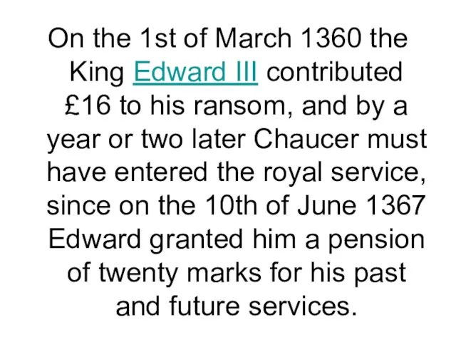 On the 1st of March 1360 the King Edward III contributed £16