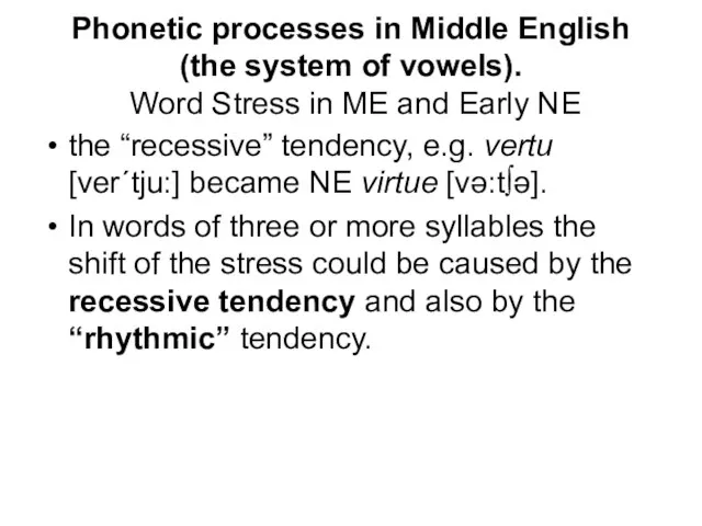 Phonetic processes in Middle English (the system of vowels). Word Stress in