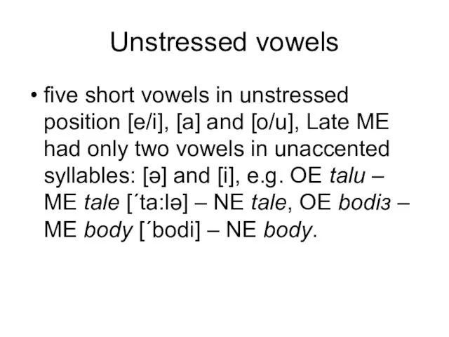Unstressed vowels five short vowels in unstressed position [e/i], [a] and [o/u],