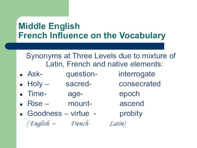 Middle English French Influence on the Vocabulary Synonyms at Three Levels due