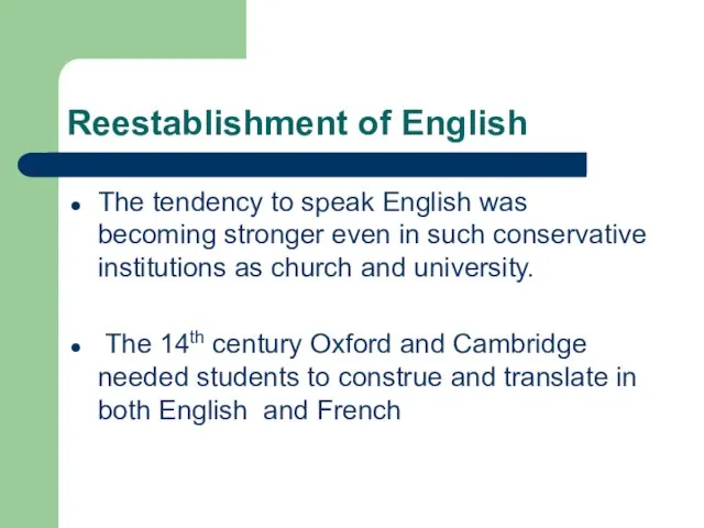 Reestablishment of English The tendency to speak English was becoming stronger even