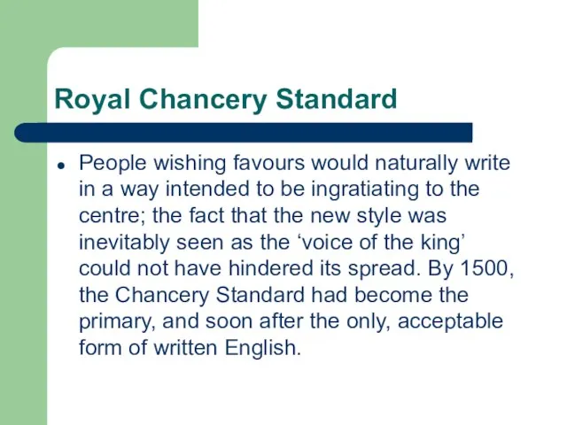 Royal Chancery Standard People wishing favours would naturally write in a way