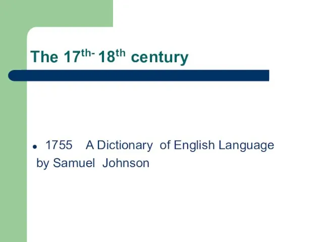 The 17th- 18th century 1755 A Dictionary of English Language by Samuel Johnson