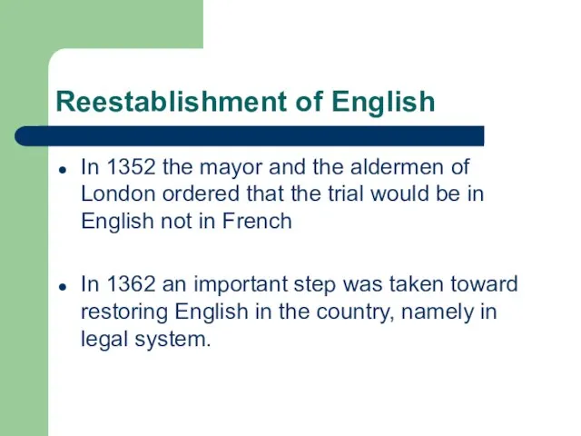 Reestablishment of English In 1352 the mayor and the aldermen of London