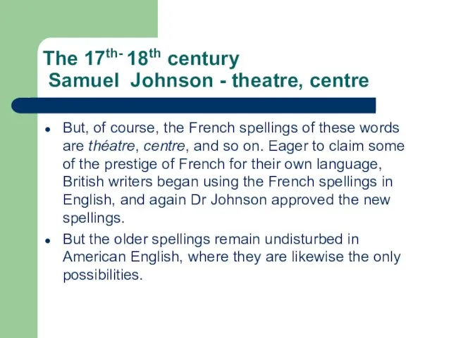 The 17th- 18th century Samuel Johnson - theatre, centre But, of course,