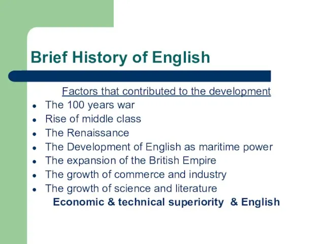 Brief History of English Factors that contributed to the development The 100