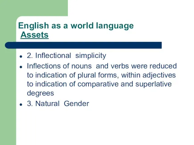English as a world language Assets 2. Inflectional simplicity Inflections of nouns