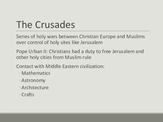 The Crusades Series of holy wars between Christian Europe and Muslims over