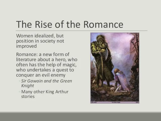 The Rise of the Romance Women idealized, but position in society not