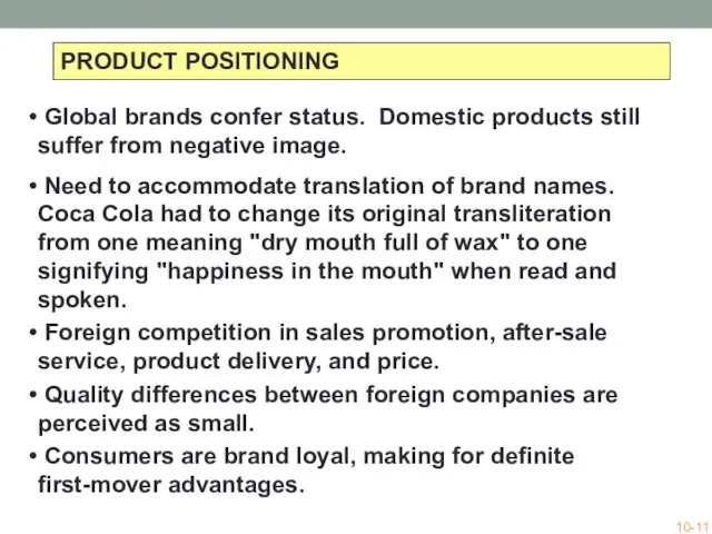 Global brands confer status. Domestic products still suffer from negative image. Need