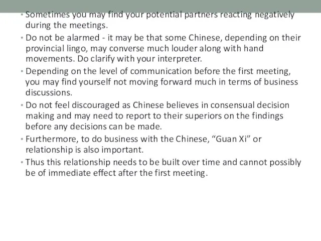 Sometimes you may find your potential partners reacting negatively during the meetings.