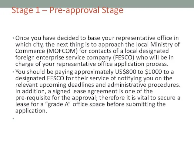 Stage 1 – Pre-approval Stage Once you have decided to base your