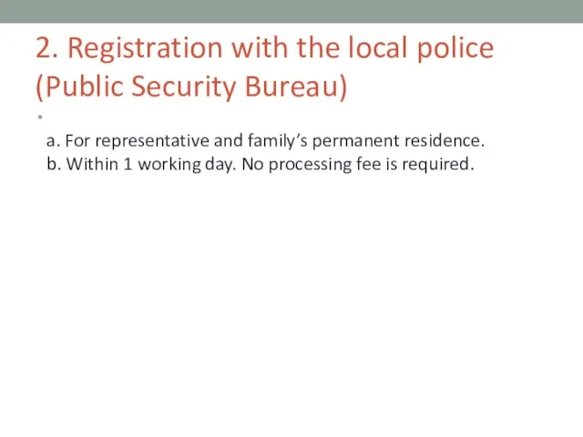 2. Registration with the local police (Public Security Bureau) a. For representative