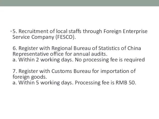 5. Recruitment of local staffs through Foreign Enterprise Service Company (FESCO). 6.
