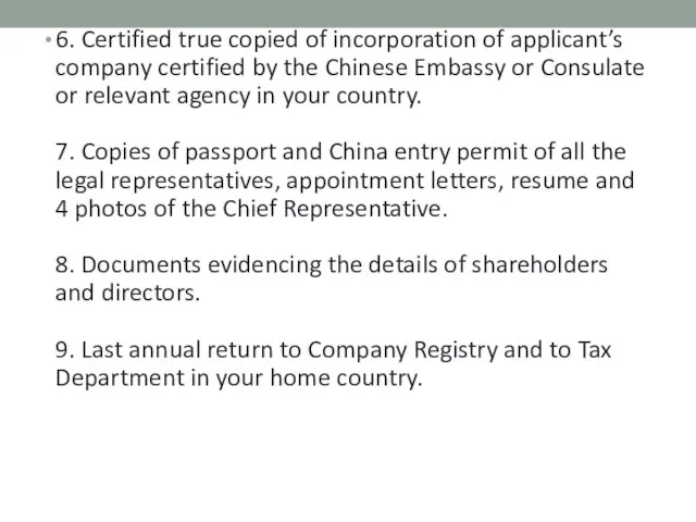 6. Certified true copied of incorporation of applicant’s company certified by the