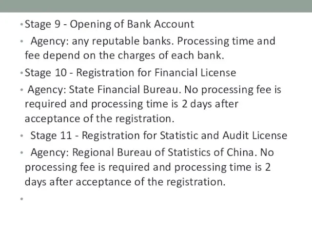 Stage 9 - Opening of Bank Account Agency: any reputable banks. Processing