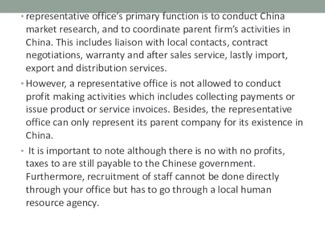 representative office’s primary function is to conduct China market research, and to