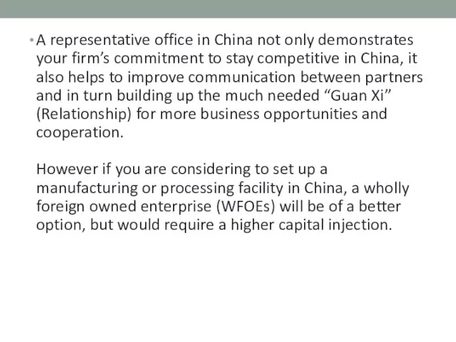 A representative office in China not only demonstrates your firm’s commitment to