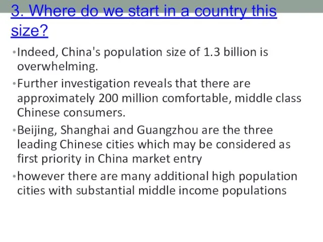 3. Where do we start in a country this size? Indeed, China's