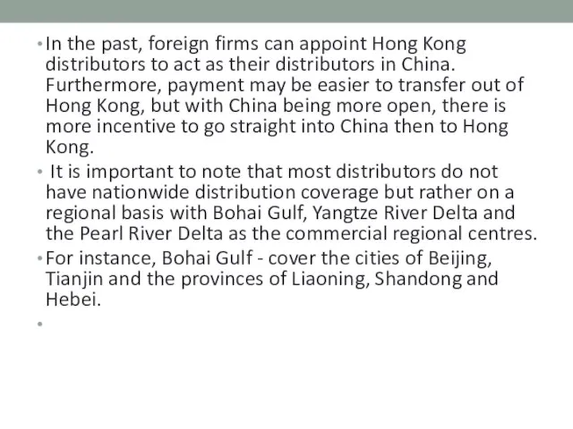 In the past, foreign firms can appoint Hong Kong distributors to act