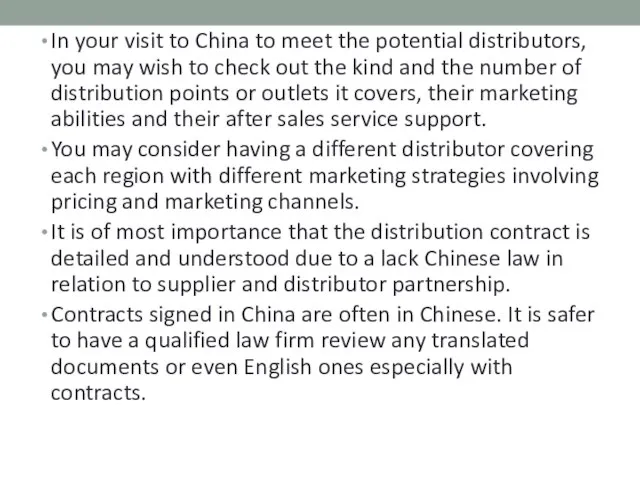 In your visit to China to meet the potential distributors, you may