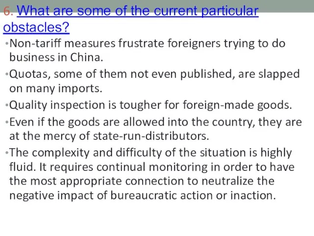 6. What are some of the current particular obstacles? Non-tariff measures frustrate