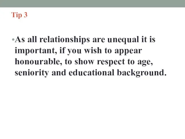 Tip 3 As all relationships are unequal it is important, if you