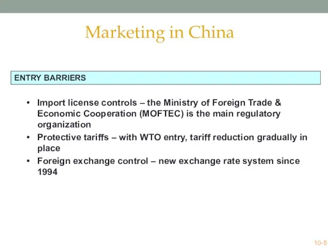 ENTRY BARRIERS Import license controls – the Ministry of Foreign Trade &