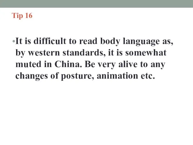 Tip 16 It is difficult to read body language as, by western