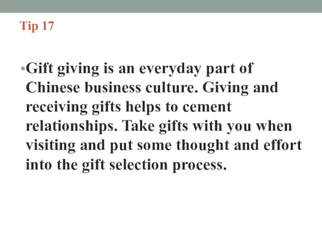 Tip 17 Gift giving is an everyday part of Chinese business culture.