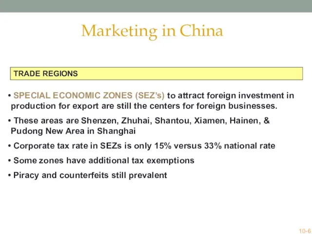 TRADE REGIONS SPECIAL ECONOMIC ZONES (SEZ’s) to attract foreign investment in production