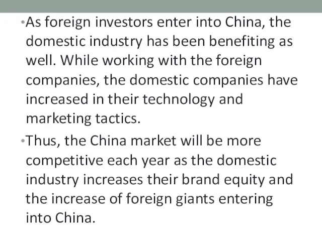 As foreign investors enter into China, the domestic industry has been benefiting