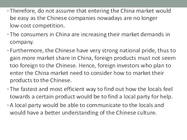 Therefore, do not assume that entering the China market would be easy