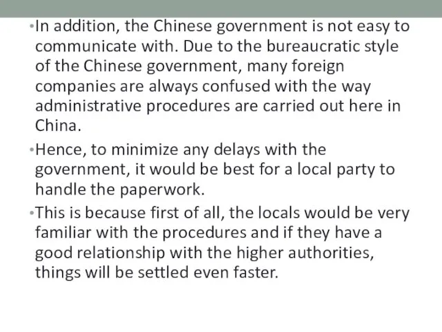 In addition, the Chinese government is not easy to communicate with. Due