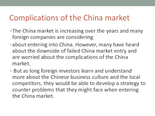 Complications of the China market The China market is increasing over the