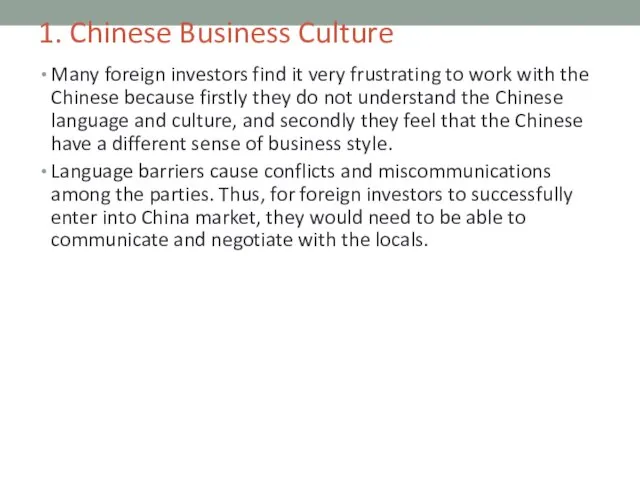 1. Chinese Business Culture Many foreign investors find it very frustrating to