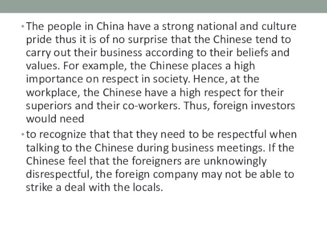 The people in China have a strong national and culture pride thus
