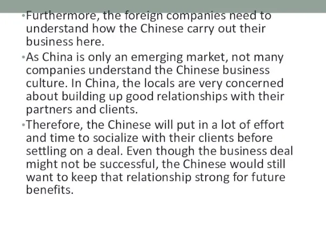 Furthermore, the foreign companies need to understand how the Chinese carry out