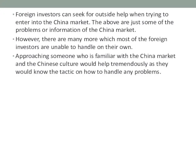 Foreign investors can seek for outside help when trying to enter into