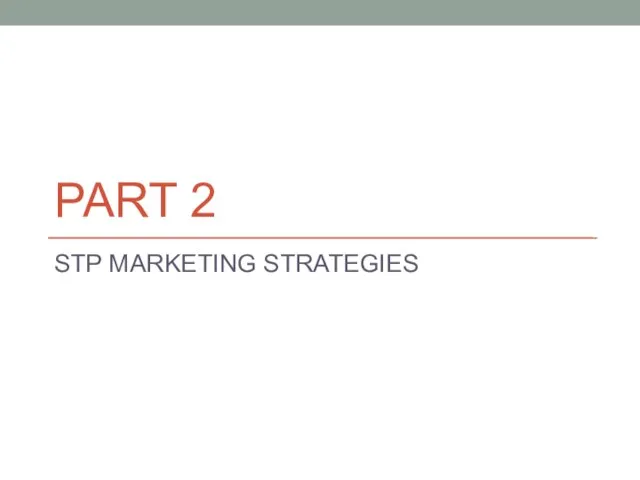 PART 2 STP MARKETING STRATEGIES