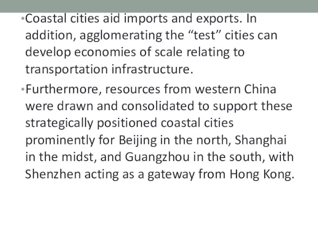 Coastal cities aid imports and exports. In addition, agglomerating the “test” cities