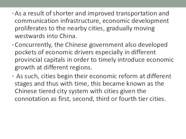 As a result of shorter and improved transportation and communication infrastructure, economic