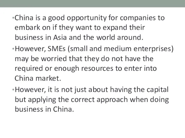 China is a good opportunity for companies to embark on if they