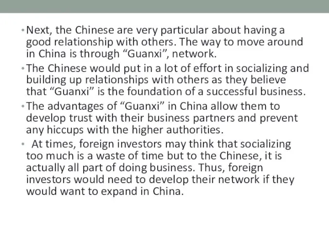 Next, the Chinese are very particular about having a good relationship with