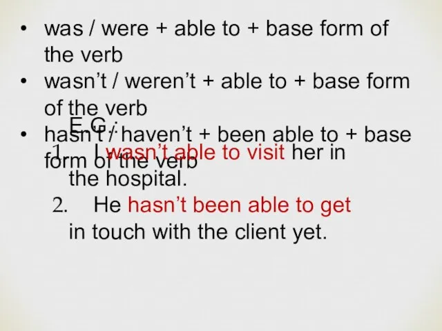 was / were + able to + base form of the verb