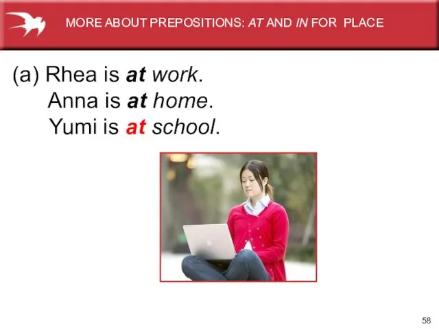 (a) Rhea is at work. Anna is at home. Yumi is at