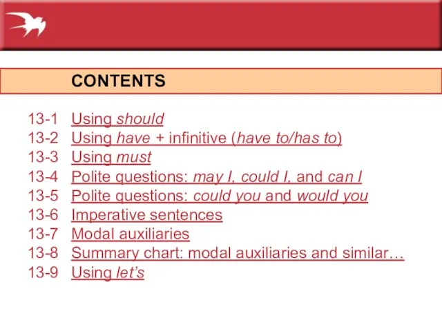 CONTENTS 13-1 Using should 13-2 Using have + infinitive (have to/has to)