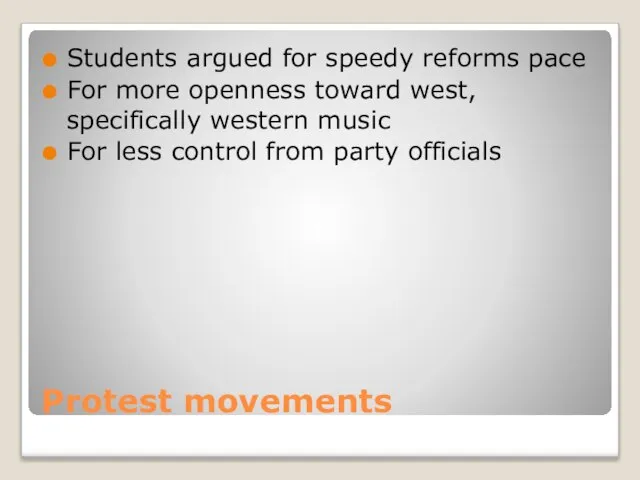 Protest movements Students argued for speedy reforms pace For more openness toward