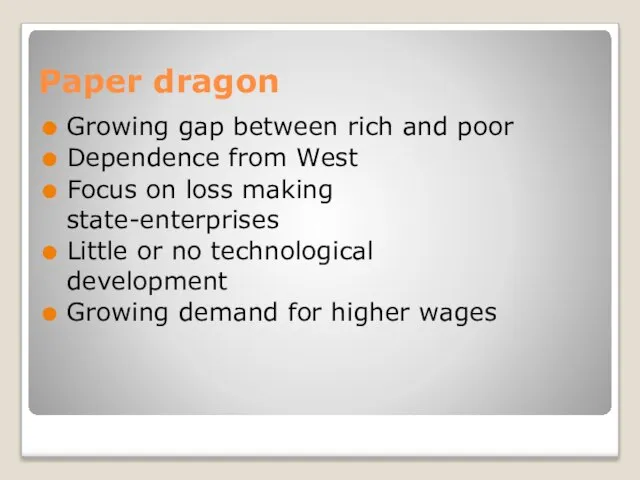 Paper dragon Growing gap between rich and poor Dependence from West Focus