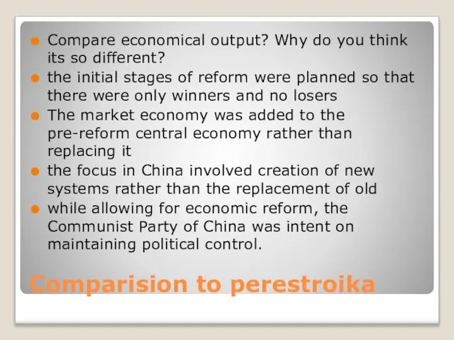 Comparision to perestroika Compare economical output? Why do you think its so